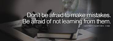 "Don't be afraid to make mistakes, Be afraid of not learning from them" on top of a picture of books