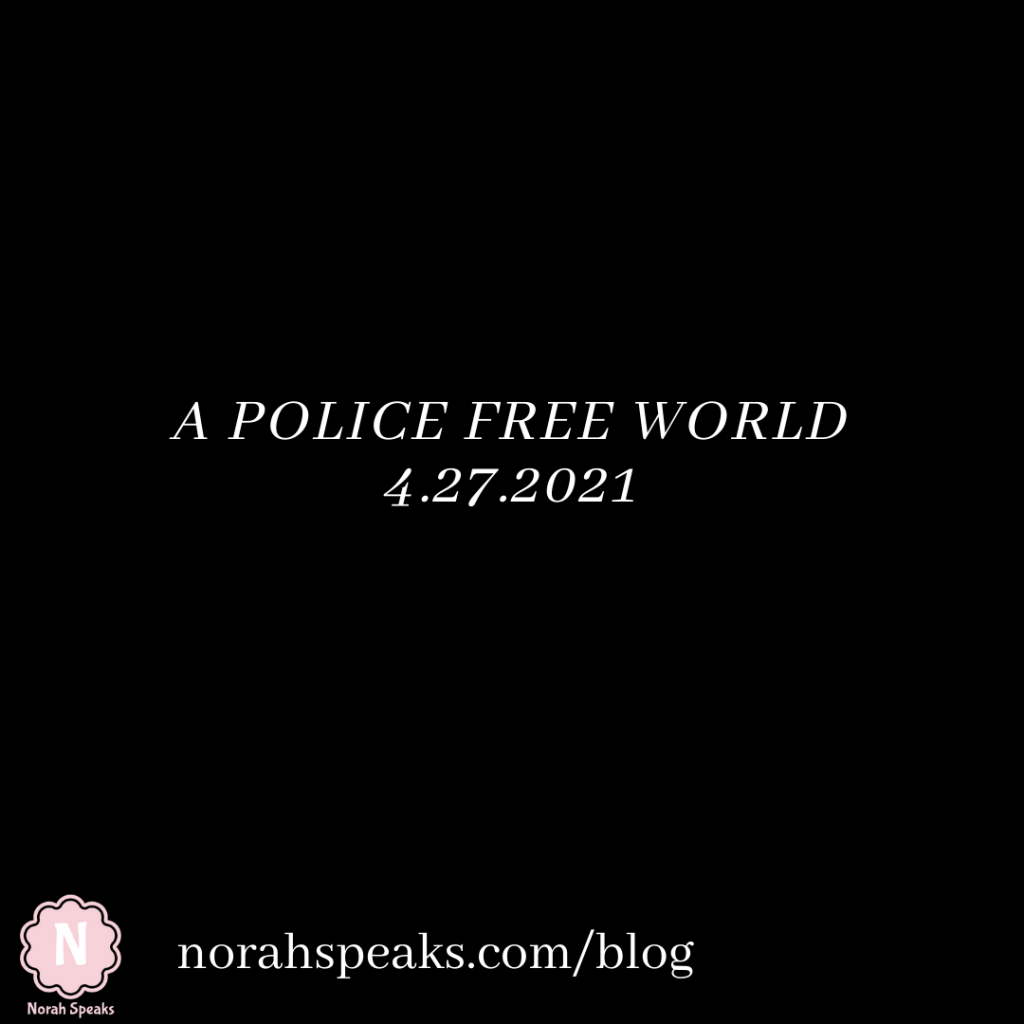 a police free world